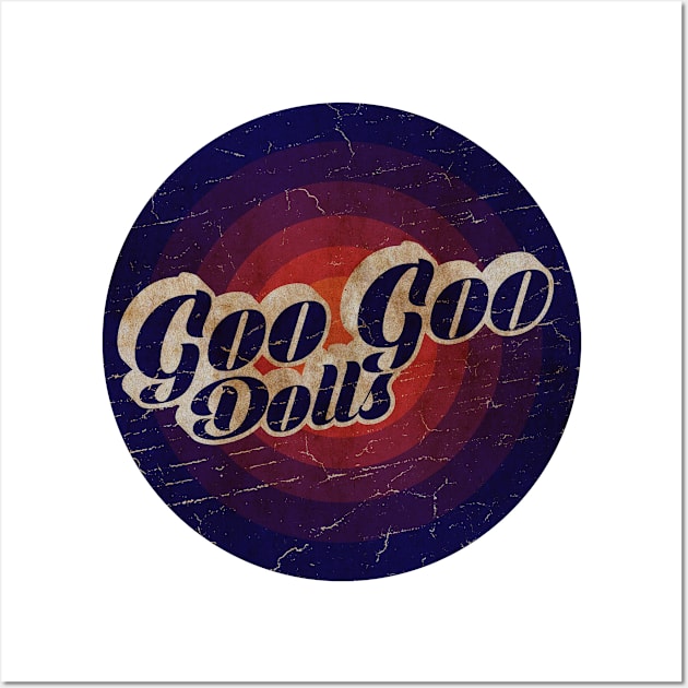 GOO GOO DOLLS - VINTAGE BLURN CIRCLE Wall Art by GLOBALARTWORD